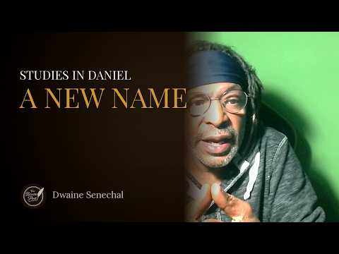 An Empire Gave Him a New Name | Studies in Daniel 2