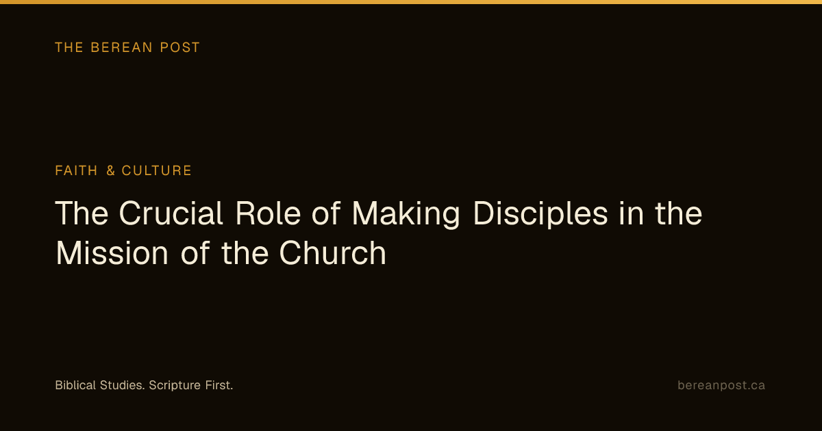 The Crucial Role of Making Disciples in the Mission of the Church — The ...